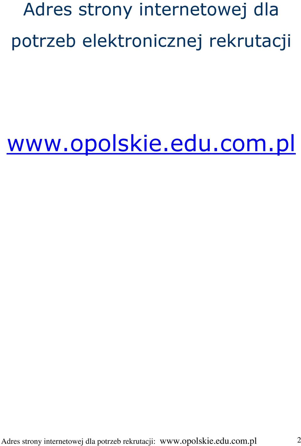 edu.com.pl  rekrutacji: www.opolskie.edu.com.pl 2