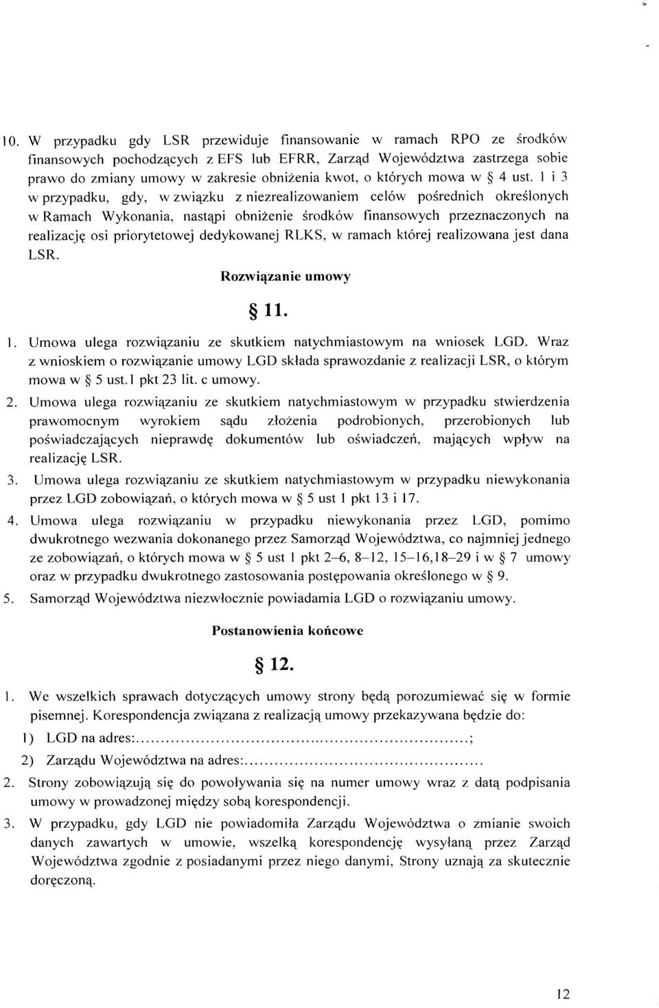 1 i 3 w przypadku, gdy, w zwia^zku z niezrealizowaniem celow posrednich okreslonych w Ramach Wykonania, nastaj>i obnizenie srodkow finansowych przeznaczonych na realizacje osi priorytetowej