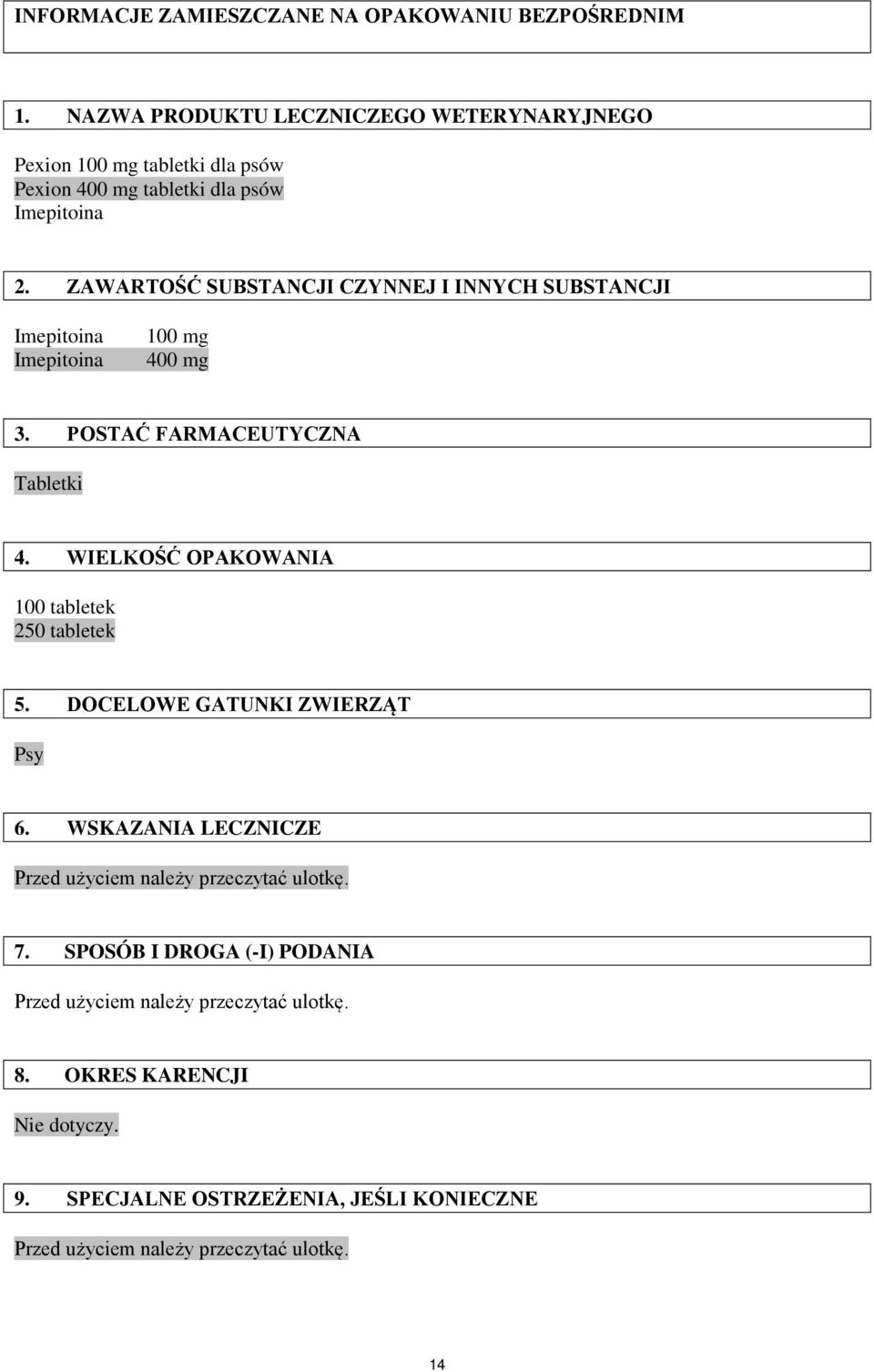 ZAWARTOŚĆ SUBSTANCJI CZYNNEJ I INNYCH SUBSTANCJI Imepitoina Imepitoina 100 mg 400 mg 3. POSTAĆ FARMACEUTYCZNA Tabletki 4.