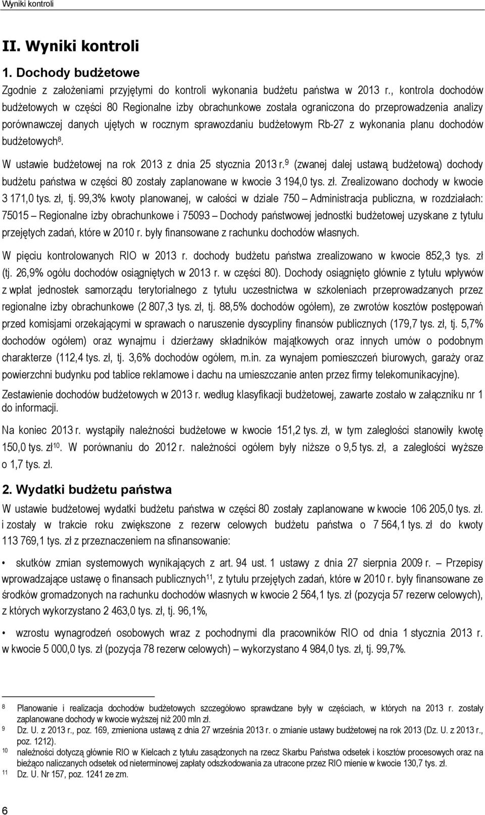 planu dochodów budżetowych 8. W ustawie budżetowej na rok 2013 z dnia 25 stycznia 2013 r.