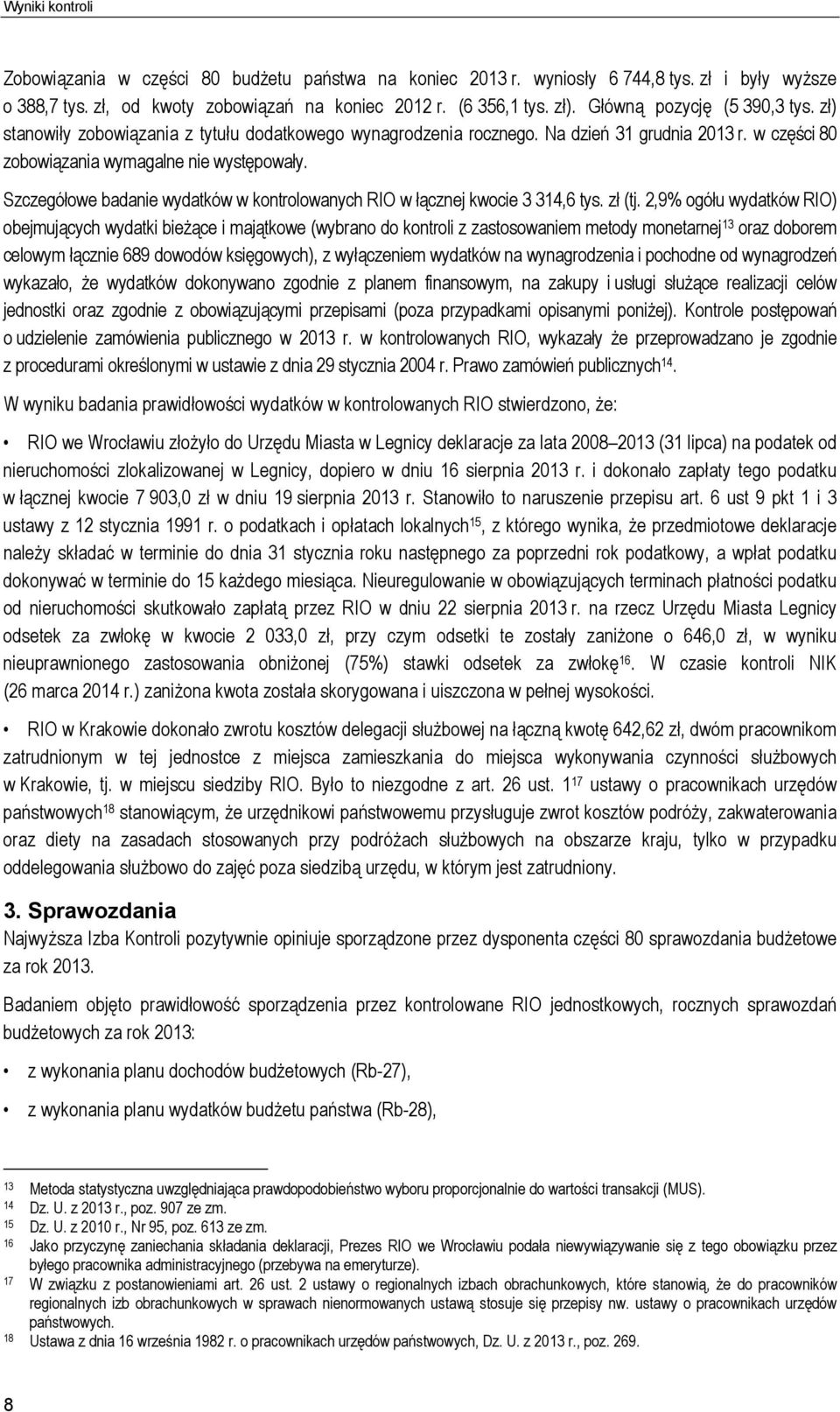 Szczegółowe badanie wydatków w kontrolowanych RIO w łącznej kwocie 3 314,6 tys. zł (tj.