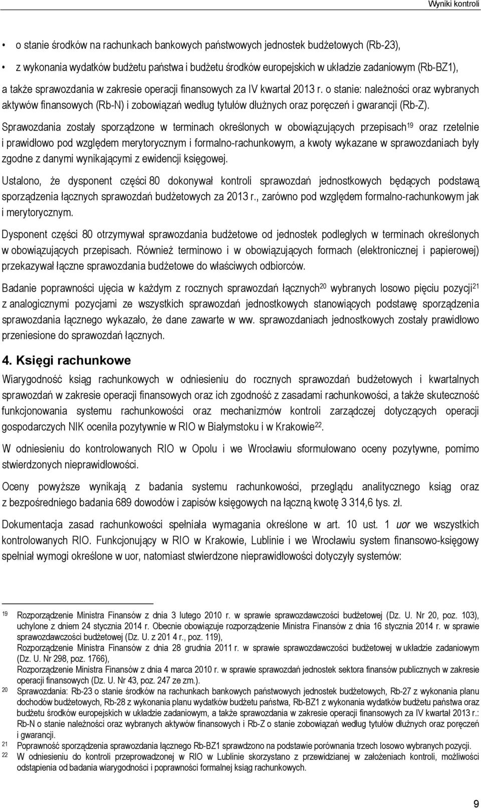 o stanie: należności oraz wybranych aktywów finansowych (Rb-N) i zobowiązań według tytułów dłużnych oraz poręczeń i gwarancji (Rb-Z).