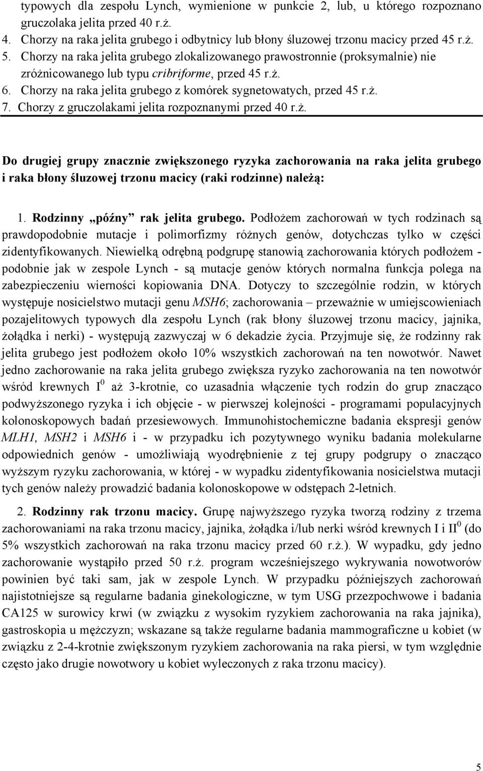 Chorzy na raka jelita grubego z komórek sygnetowatych, przed 45 r.ż.