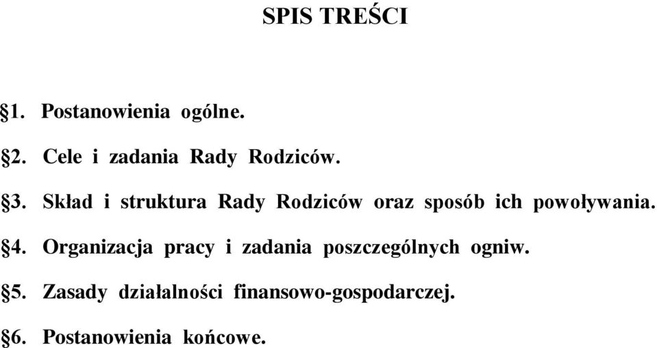 Skład i struktura Rady Rodziców oraz sposób ich powoływania. 4.