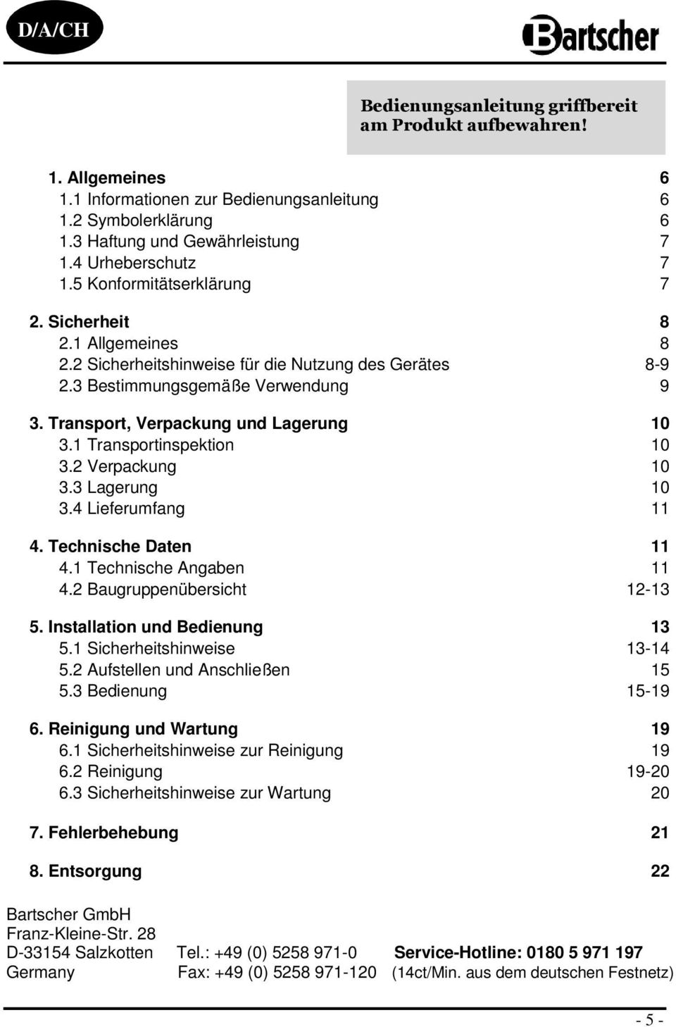 Transport, Verpackung und Lagerung 10 3.1 Transportinspektion 10 3.2 Verpackung 10 3.3 Lagerung 10 3.4 Lieferumfang 11 4. Technische Daten 11 4.1 Technische Angaben 11 4.2 Baugruppenübersicht 12-13 5.