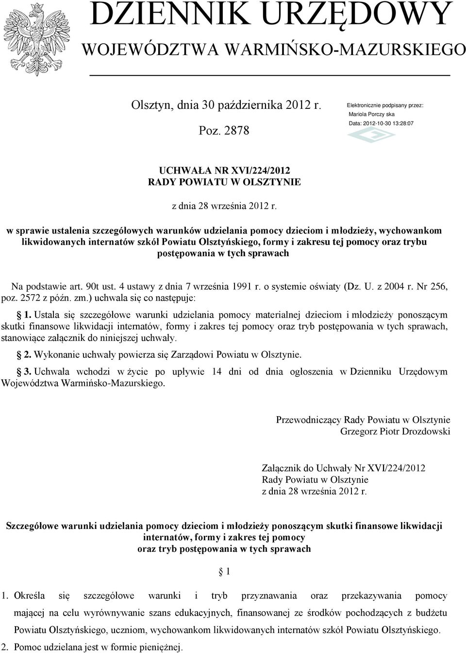 w tych sprawach Na podstawie art. 90t ust. 4 ustawy z dnia 7 września 1991 r. o systemie oświaty (Dz. U. z 2004 r. Nr 256, poz. 2572 z późn. zm.) uchwala się co następuje: 1.