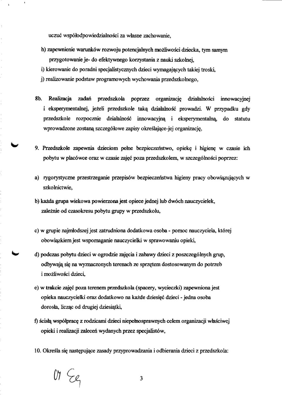 Realizacja zadan przedszkola poprzez organizacji dzialalnosci innowacyjnej i eksperymentalnej, jezeli przedszkole taka^ dziafclno& prowadzi.