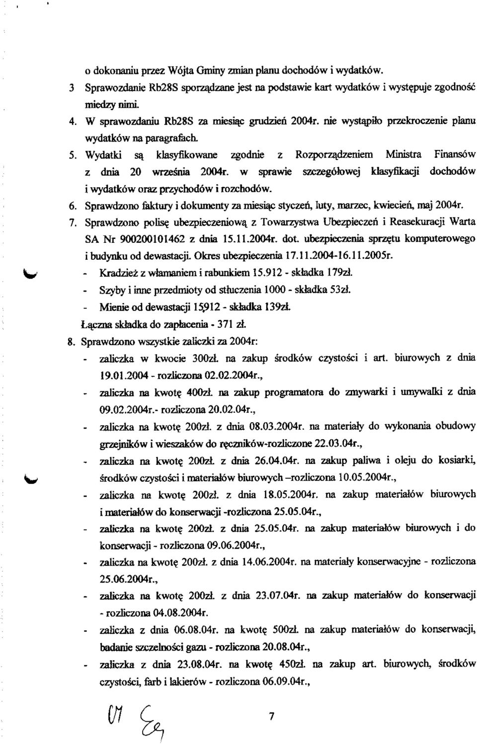 klasyfikowane zgodnie z RozporzEtdzeniem Ministra Finansow z dnia 20 wrzesnia 2004r. w sprawie szczegolowej klasyfikacji dochod6w 1 wydatkow oraz przychodow i rozchod6w. 6.