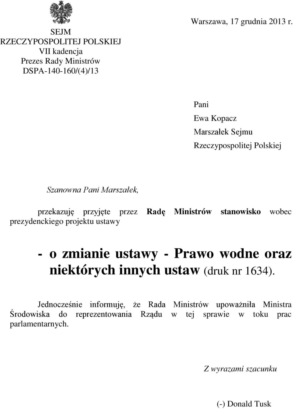 wobec prezydenckiego projektu ustawy - o zmianie ustawy - Prawo wodne oraz niektórych innych ustaw (druk nr 1634).