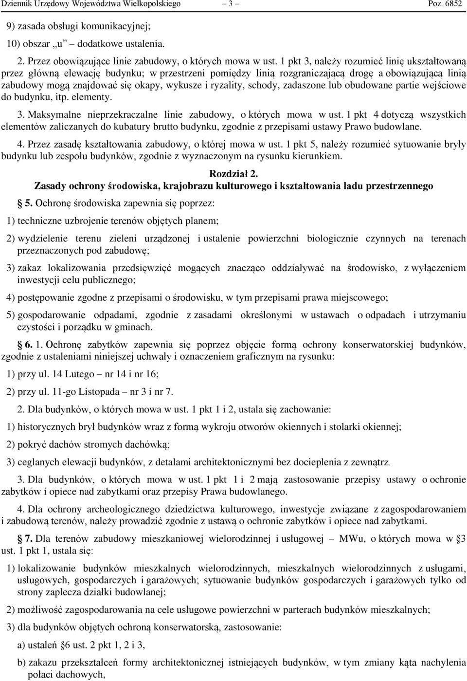 ryzality, schody, zadaszone lub obudowane partie wejściowe do budynku, itp. elementy. 3. Maksymalne nieprzekraczalne linie zabudowy, o których mowa w ust.