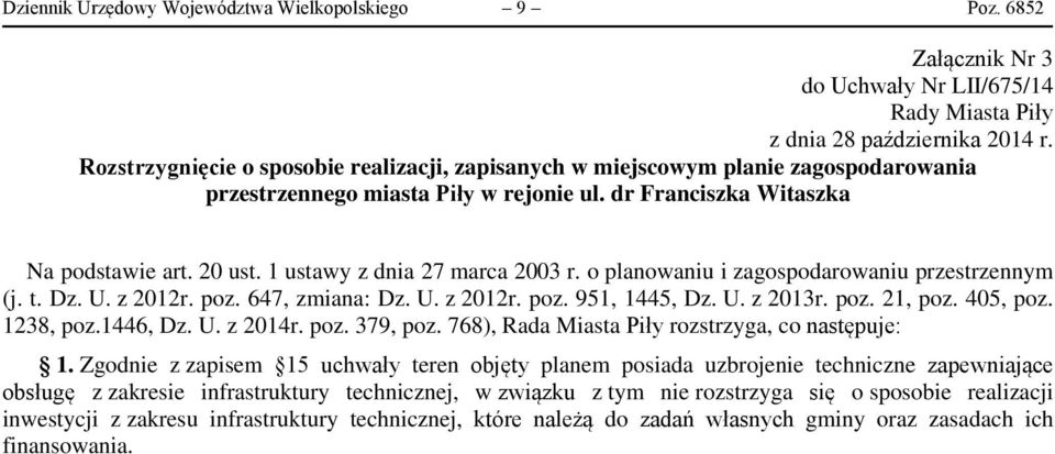 1 ustawy z dnia 27 marca 2003 r. o planowaniu i zagospodarowaniu przestrzennym (j. t. Dz. U. z 2012r. poz. 647, zmiana: Dz. U. z 2012r. poz. 951, 1445, Dz. U. z 2013r. poz. 21, poz. 405, poz.