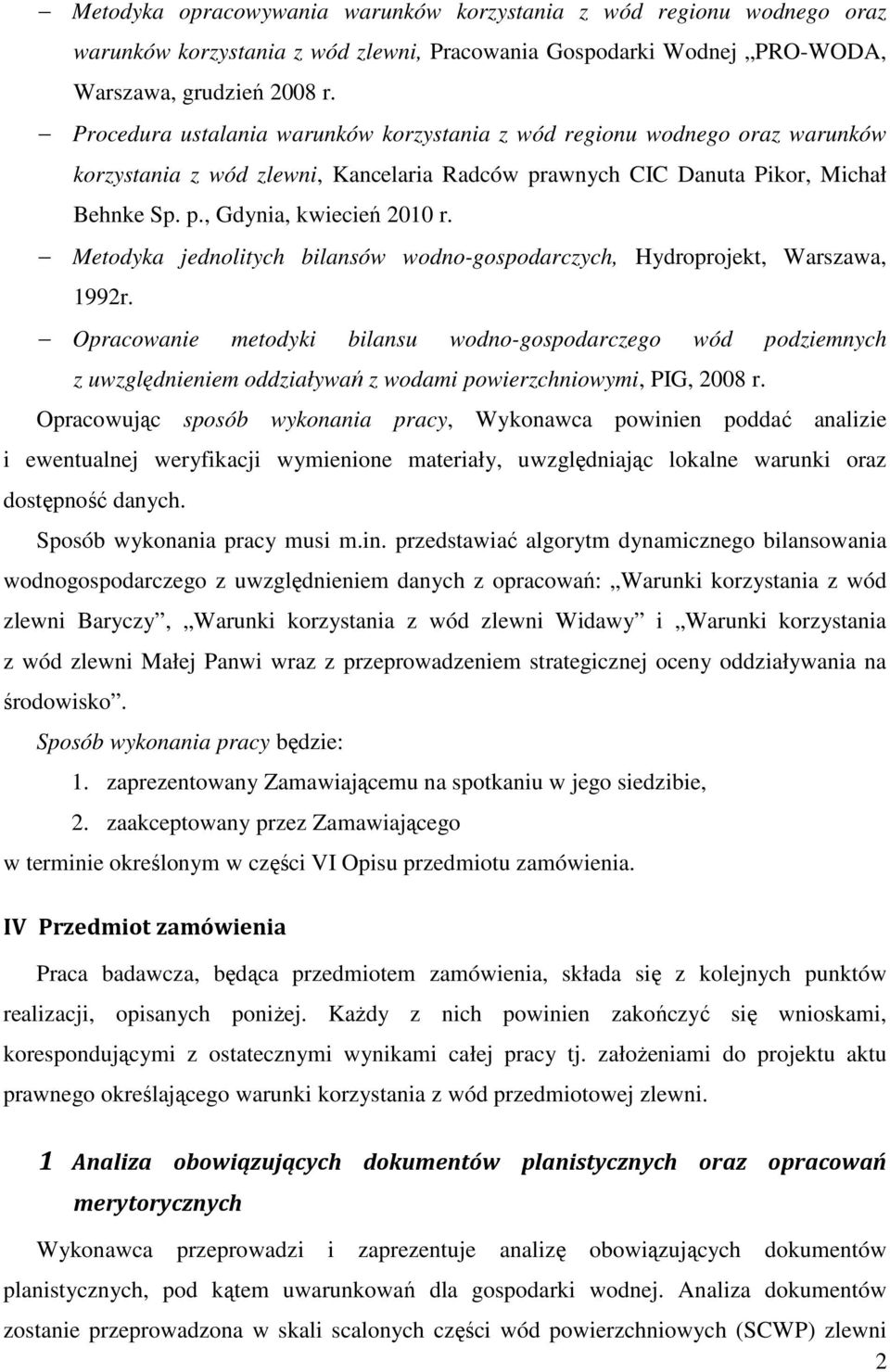 Metodyka jednolitych bilansów wodno-gospodarczych, Hydroprojekt, Warszawa, 1992r.