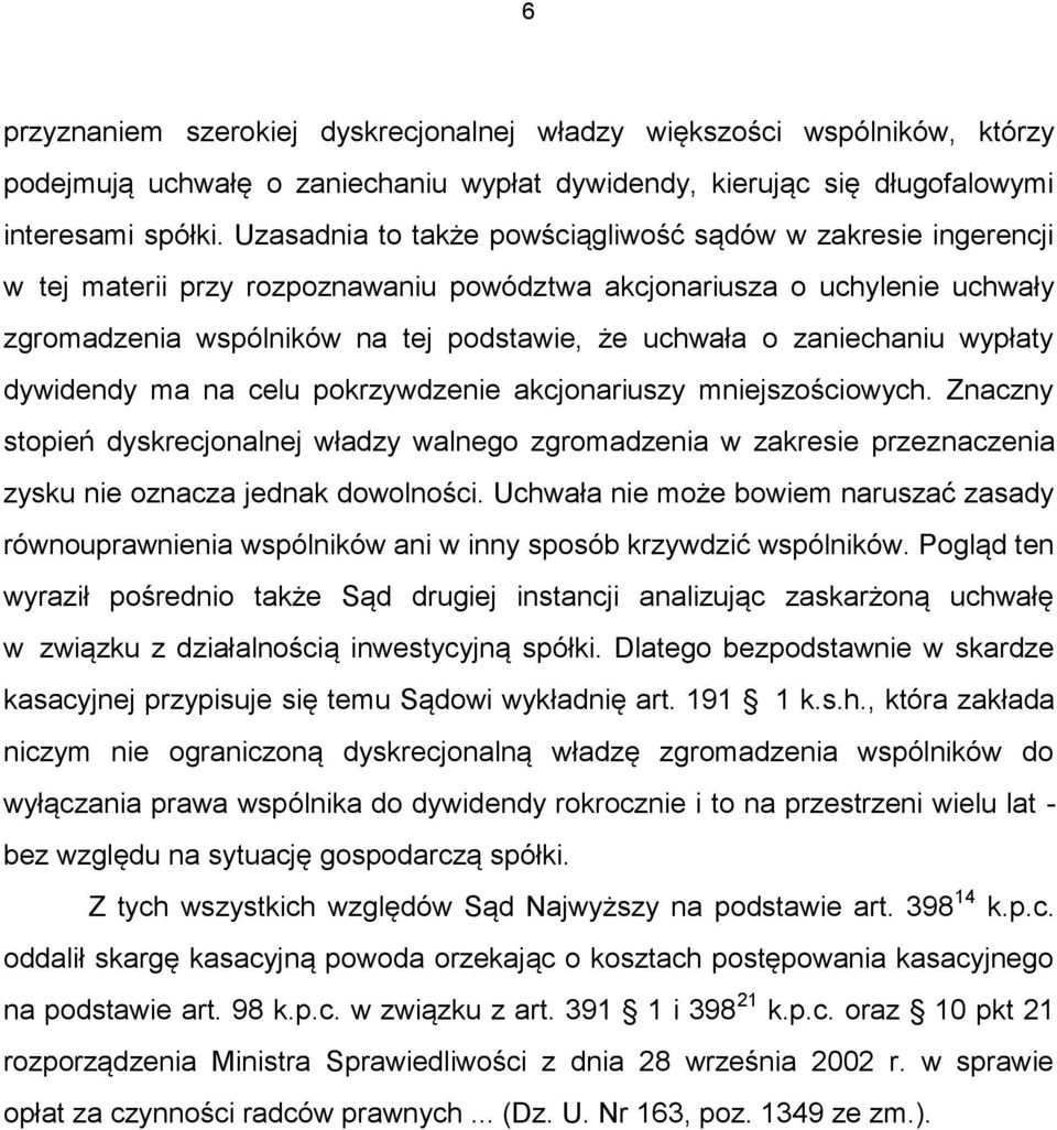 zaniechaniu wypłaty dywidendy ma na celu pokrzywdzenie akcjonariuszy mniejszościowych.