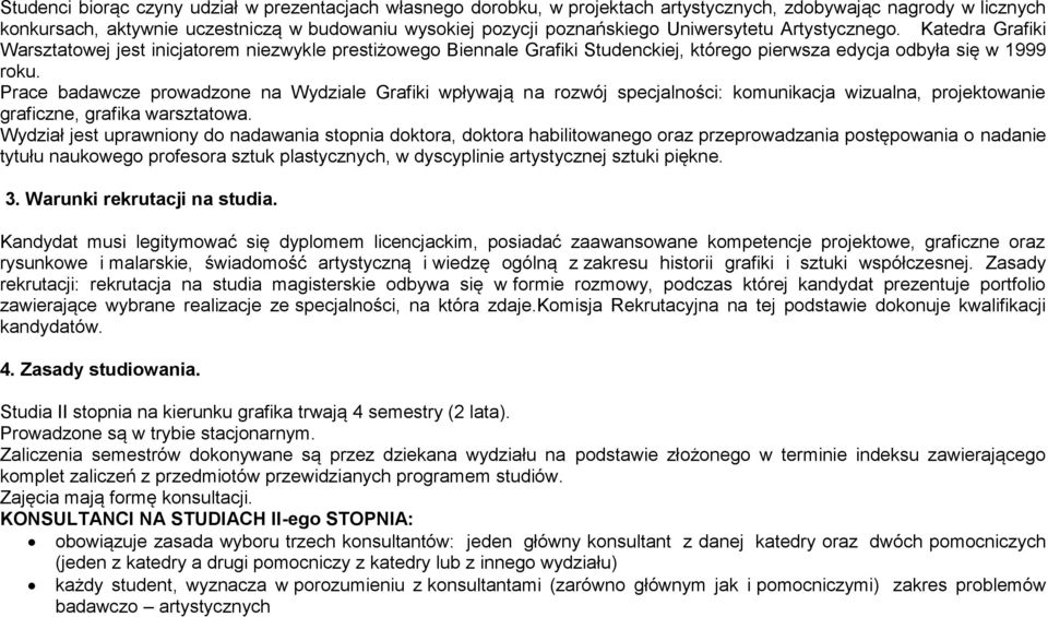 kwalifikacji 4 Zasady studiowania P 4 semestry (2 lata) KONSULTANCI NA STUDIACH II-ego STOPNIA: : jeden wny konsultant z