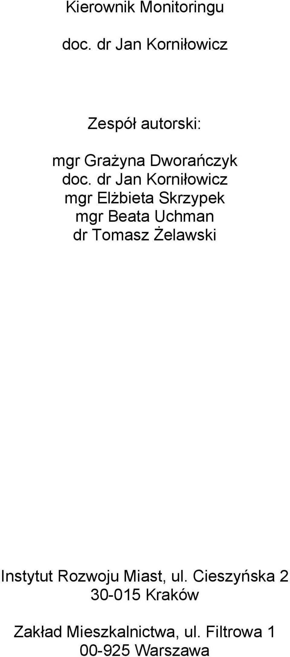 dr Jan Korniłowicz mgr Elżbieta Skrzypek mgr Beata Uchman dr Tomasz