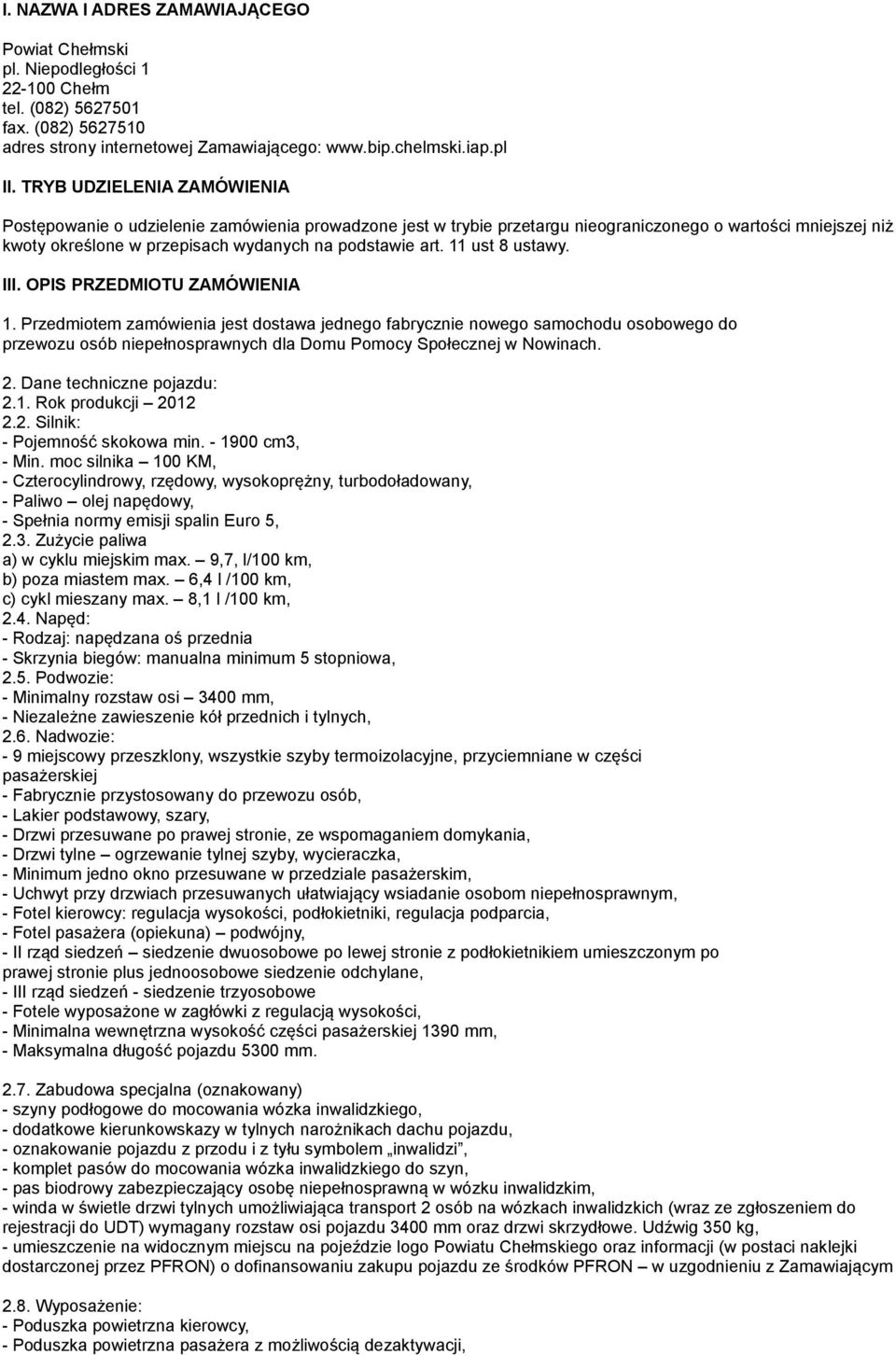 11 ust 8 ustawy. III. OPIS PRZEDMIOTU ZAMÓWIENIA 1.