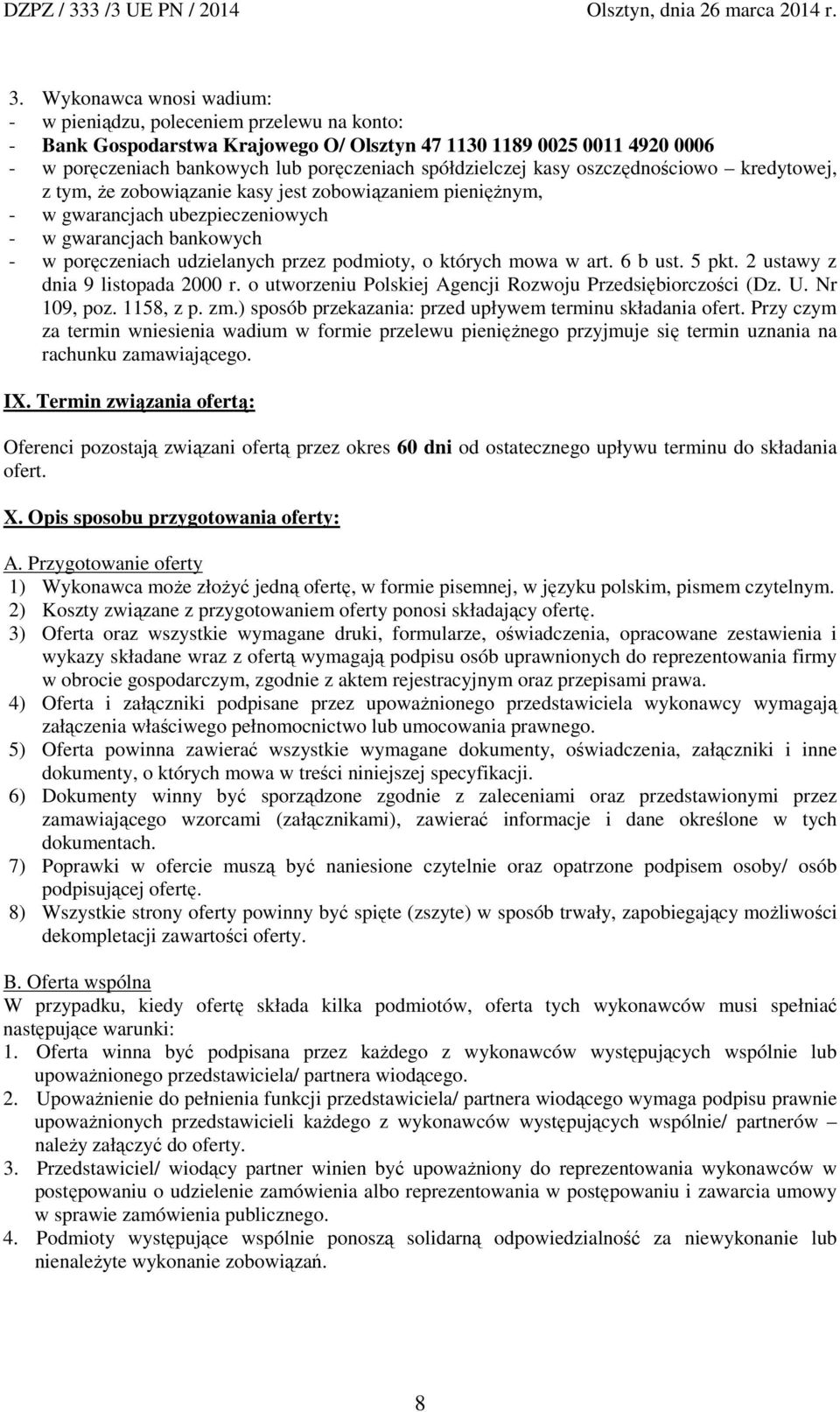 przez podmioty, o których mowa w art. 6 b ust. 5 pkt. 2 ustawy z dnia 9 listopada 2000 r. o utworzeniu Polskiej Agencji Rozwoju Przedsiębiorczości (Dz. U. Nr 109, poz. 1158, z p. zm.