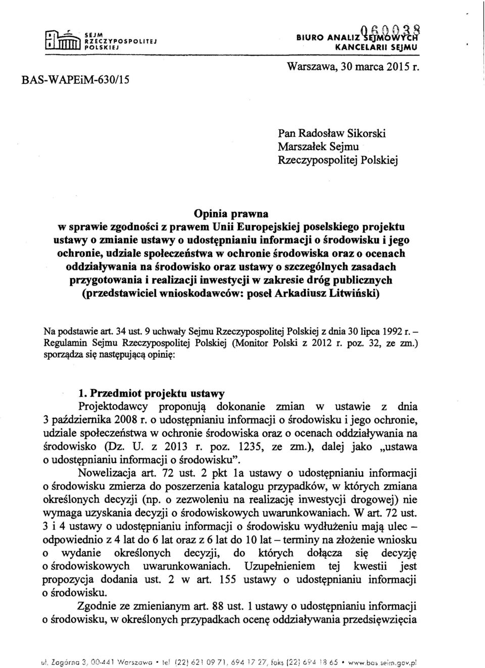 środowisku i jego ochronie, udziale społeczeństwa w ochronie środowiska oraz o ocenach oddziaływania na środowisko oraz ustawy o szczególnych zasadach przygotowania i realizacji inwestycji w zakresie