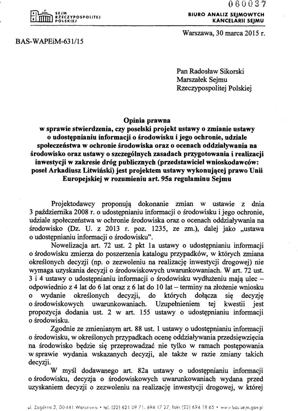 ochronie, udziale społeczeństwa w ochronie środowiska oraz o ocenach oddziaływania na środowisko oraz ustawy o szczególnych zasadach przygotowania i realizacji inwestycji w zakresie dróg publicznych