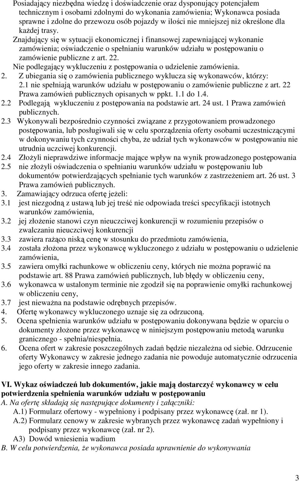 Znajdujący się w sytuacji ekonomicznej i finansowej zapewniającej wykonanie zamówienia; oświadczenie o spełnianiu warunków udziału w postępowaniu o zamówienie publiczne z art. 22.