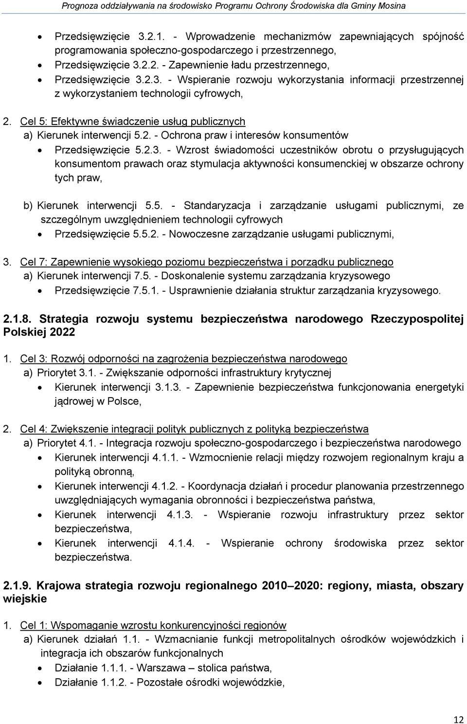 2.3. - Wzrost świadomości uczestników obrotu o przysługujących konsumentom prawach oraz stymulacja aktywności konsumenckiej w obszarze ochrony tych praw, b) Kierunek interwencji 5.