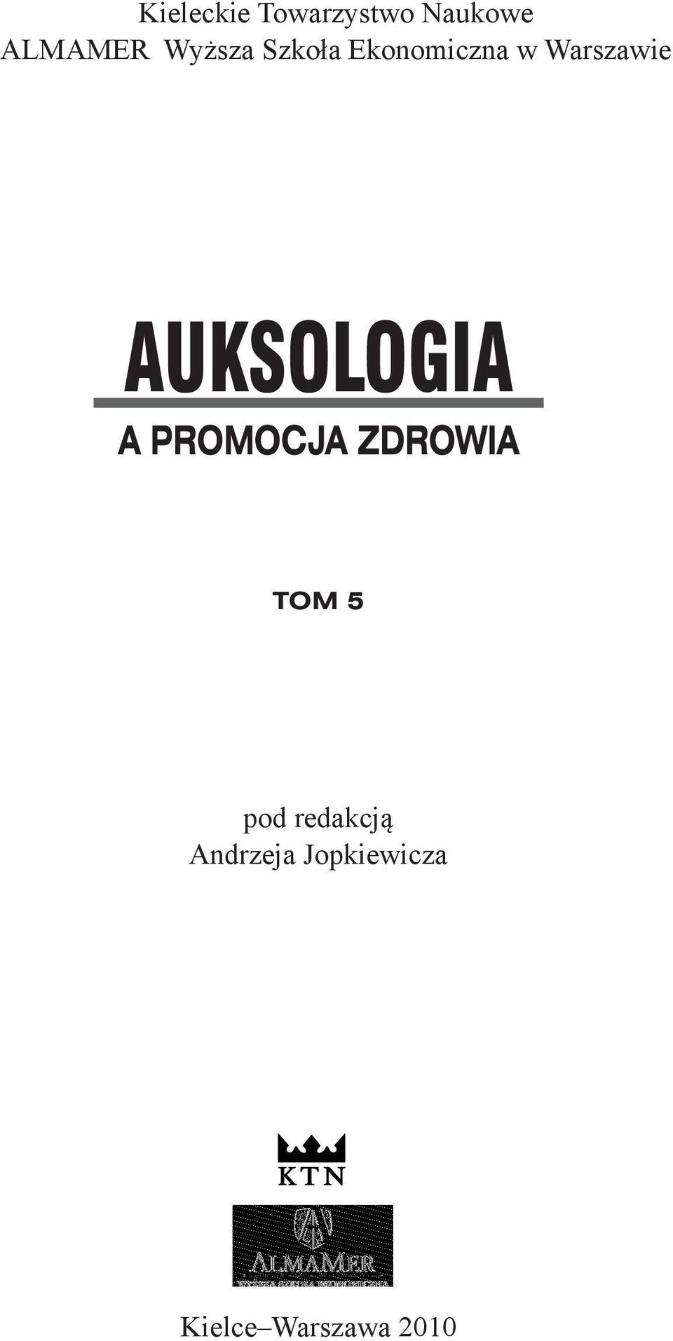 AUKSOLOGIA A PROMOCJA ZDROWIA TOM 5 pod