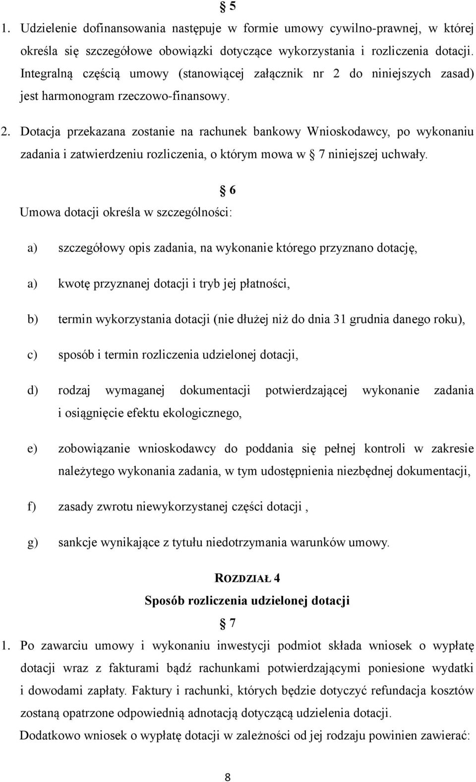 do niniejszych zasad) jest harmonogram rzeczowo-finansowy. 2.