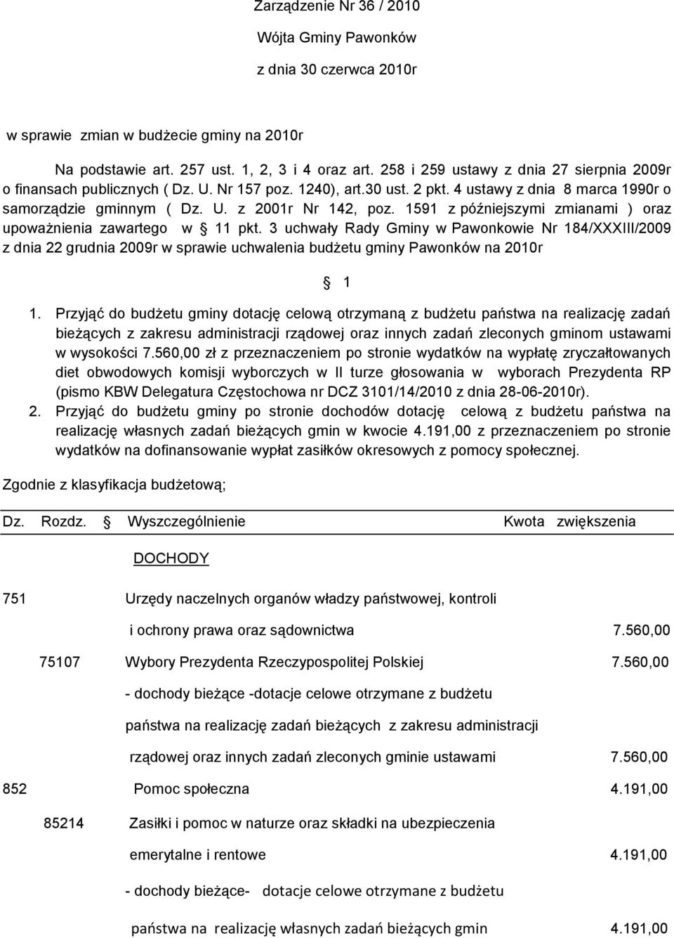 1591 z późniejszymi zmianami ) oraz upoważnienia zawartego w 11 pkt.