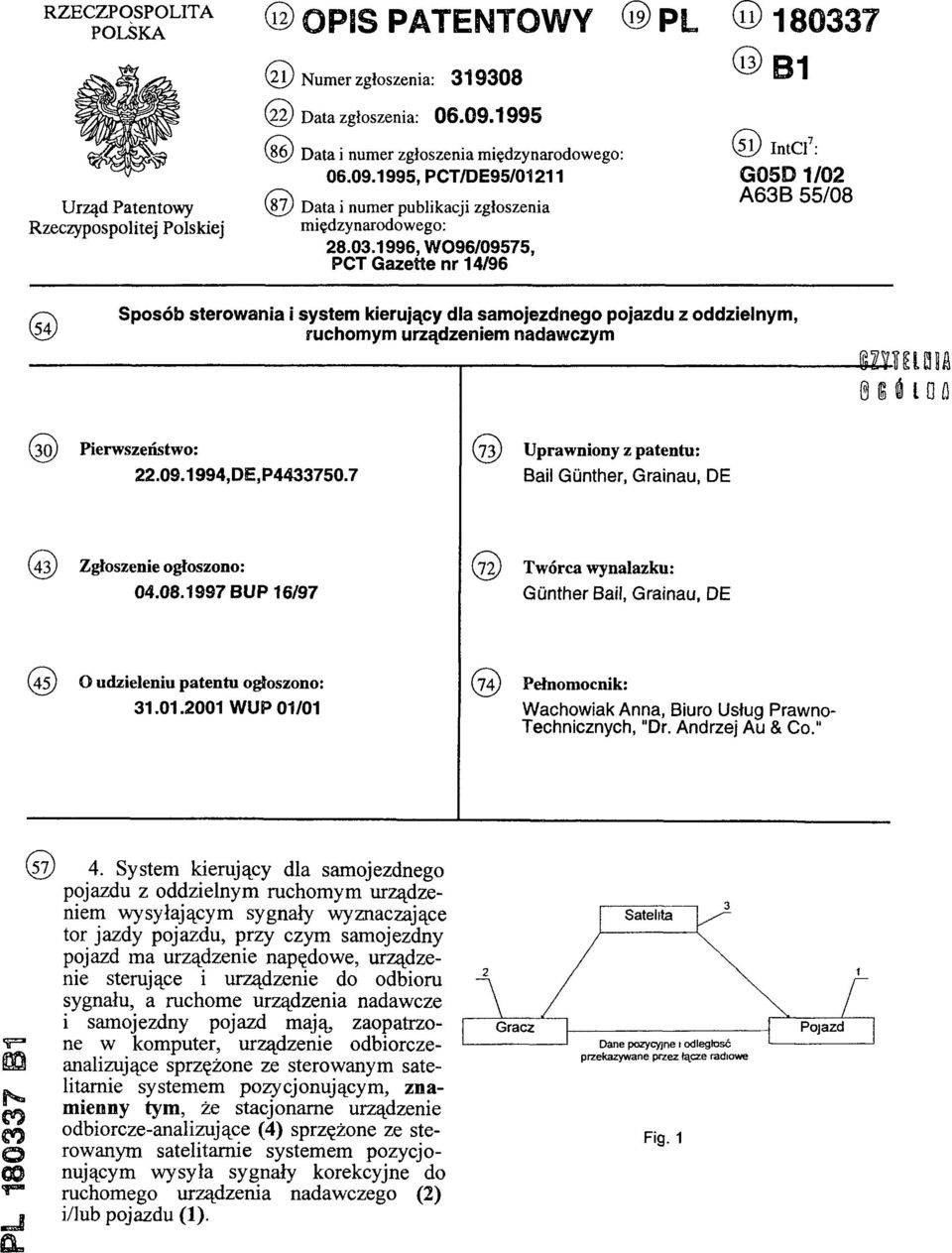 1996, WO96/09575, PCT Gazette nr 14/96 (51) IntCl7: G05D 1/02 A63B 55/08 (54) Sposób sterowania i system kierujący dla samojezdnego pojazdu z oddzielnym, ruchomym urządzeniem nadawczym (30)