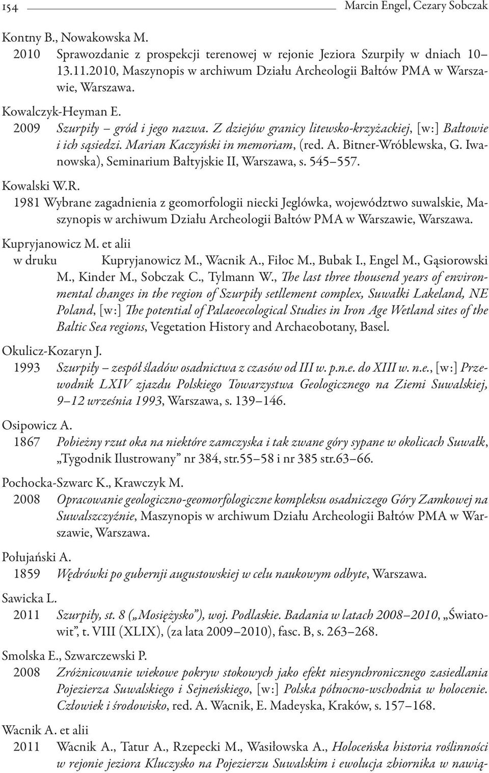 Z dziejów granicy litewsko krzyżackiej, [w:] Bałtowie i ich sąsiedzi. Marian Kaczyński in memoriam, (red. A. Bitner Wróblewska, G. Iwanowska), Seminarium Bałtyjskie II, Warszawa, s. 545 557.