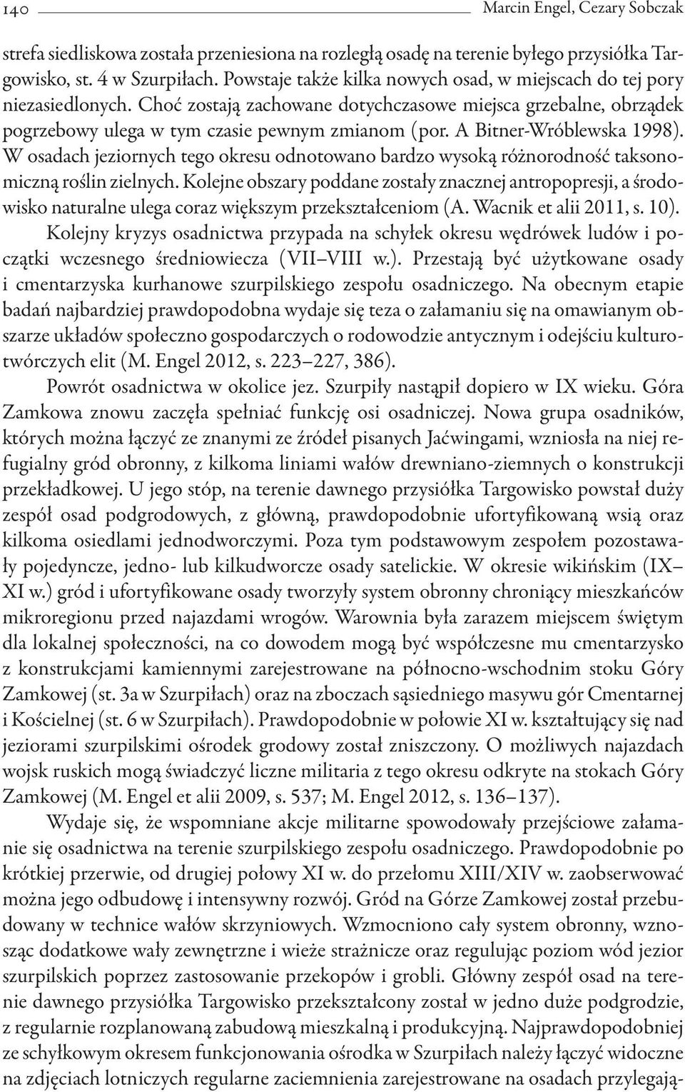 A Bitner Wróblewska 1998). W osadach jeziornych tego okresu odnotowano bardzo wysoką różnorodność taksonomiczną roślin zielnych.