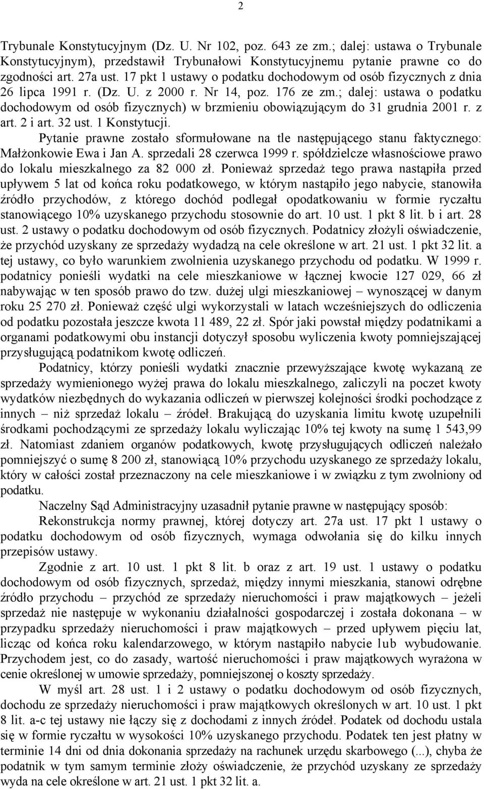 ; dalej: ustawa o podatku dochodowym od osób fizycznych) w brzmieniu obowiązującym do 31 grudnia 2001 r. z art. 2 i art. 32 ust. 1 Konstytucji.