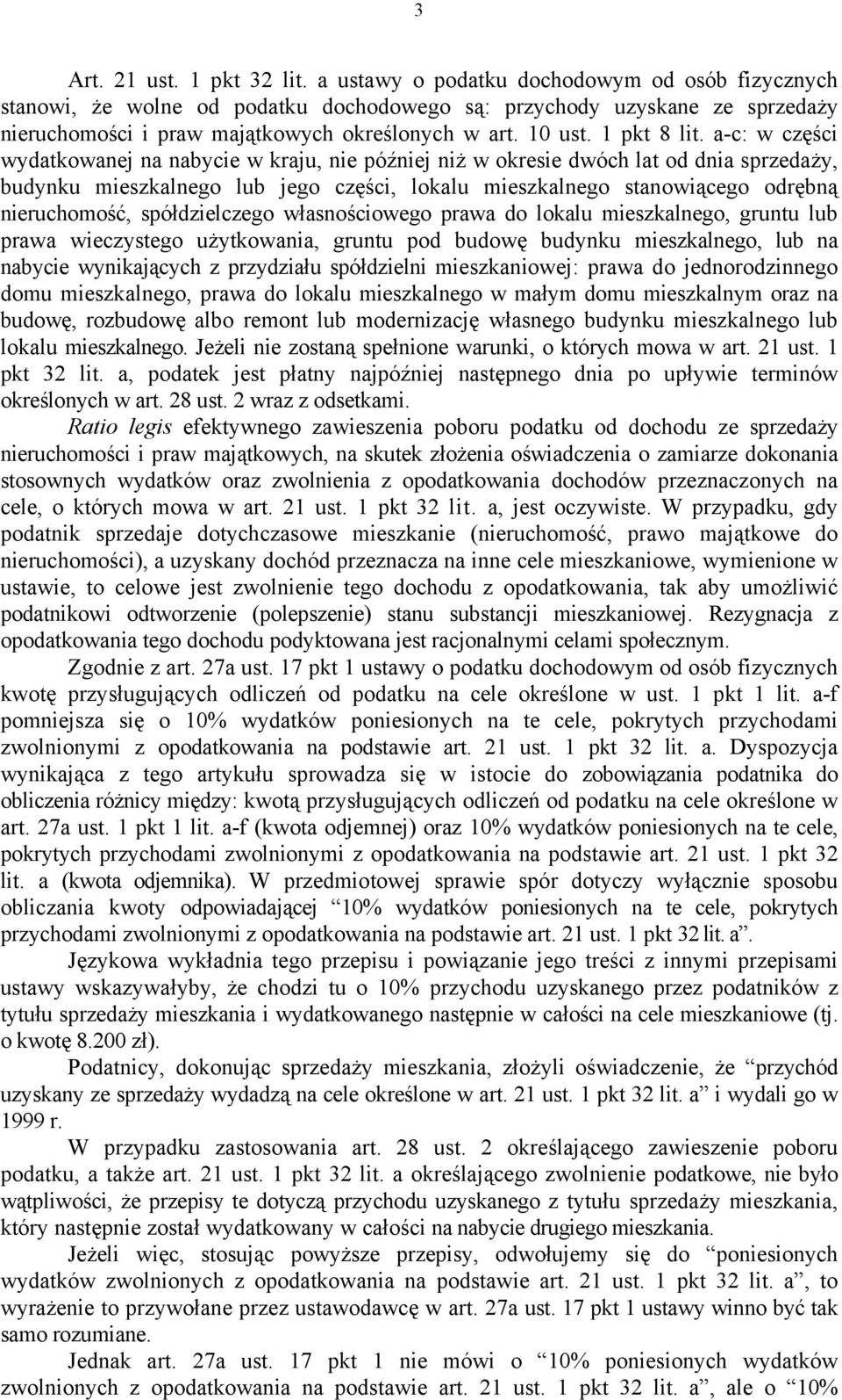 a-c: w części wydatkowanej na nabycie w kraju, nie później niż w okresie dwóch lat od dnia sprzedaży, budynku mieszkalnego lub jego części, lokalu mieszkalnego stanowiącego odrębną nieruchomość,