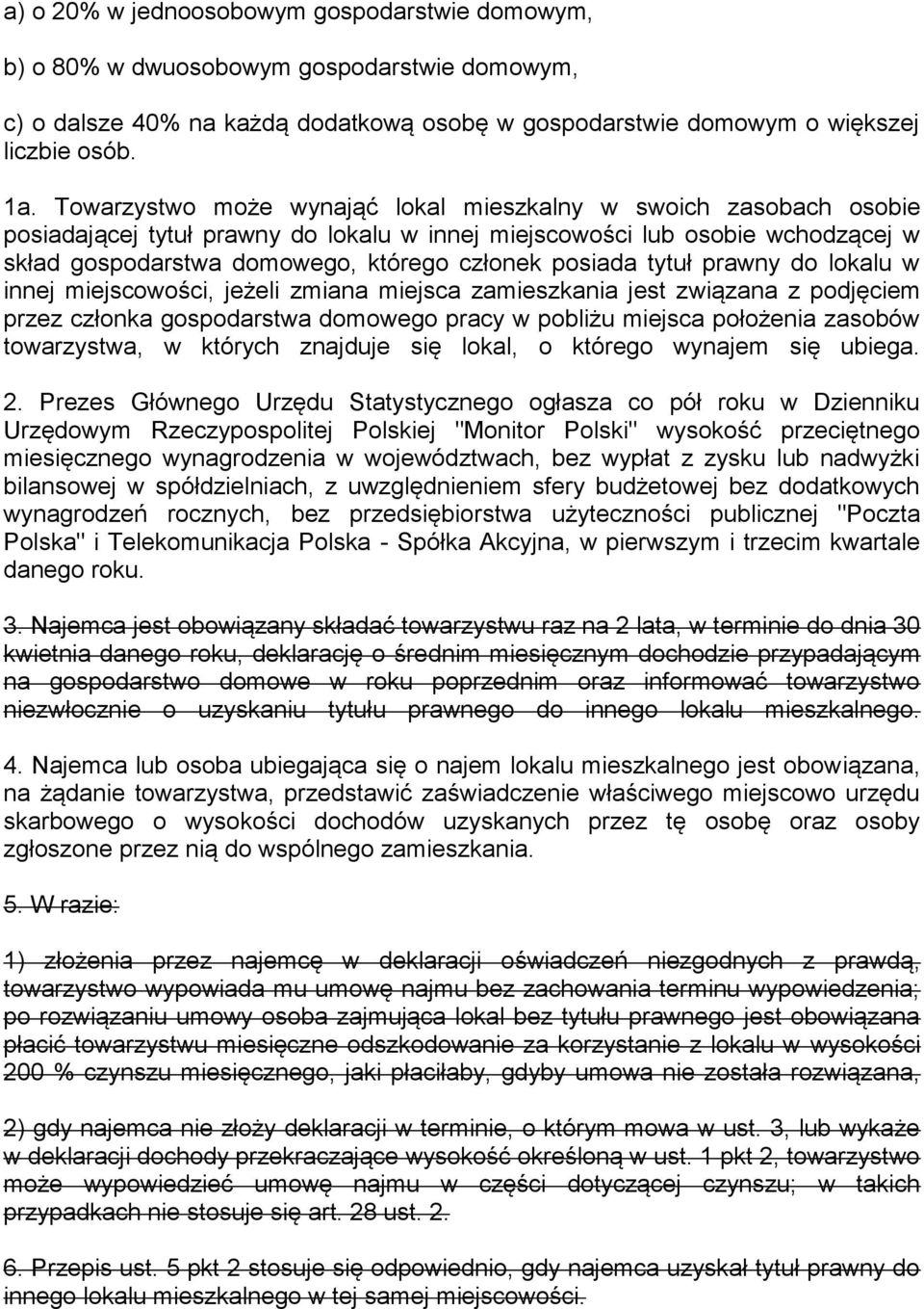 posiada tytuł prawny do lokalu w innej miejscowości, jeżeli zmiana miejsca zamieszkania jest związana z podjęciem przez członka gospodarstwa domowego pracy w pobliżu miejsca położenia zasobów