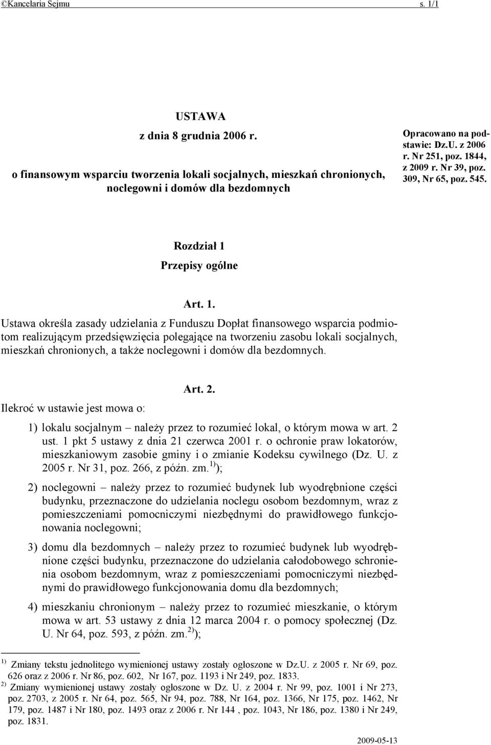 44, z 2009 r. Nr 39, poz. 309, Nr 65, poz. 545. Rozdział 1 