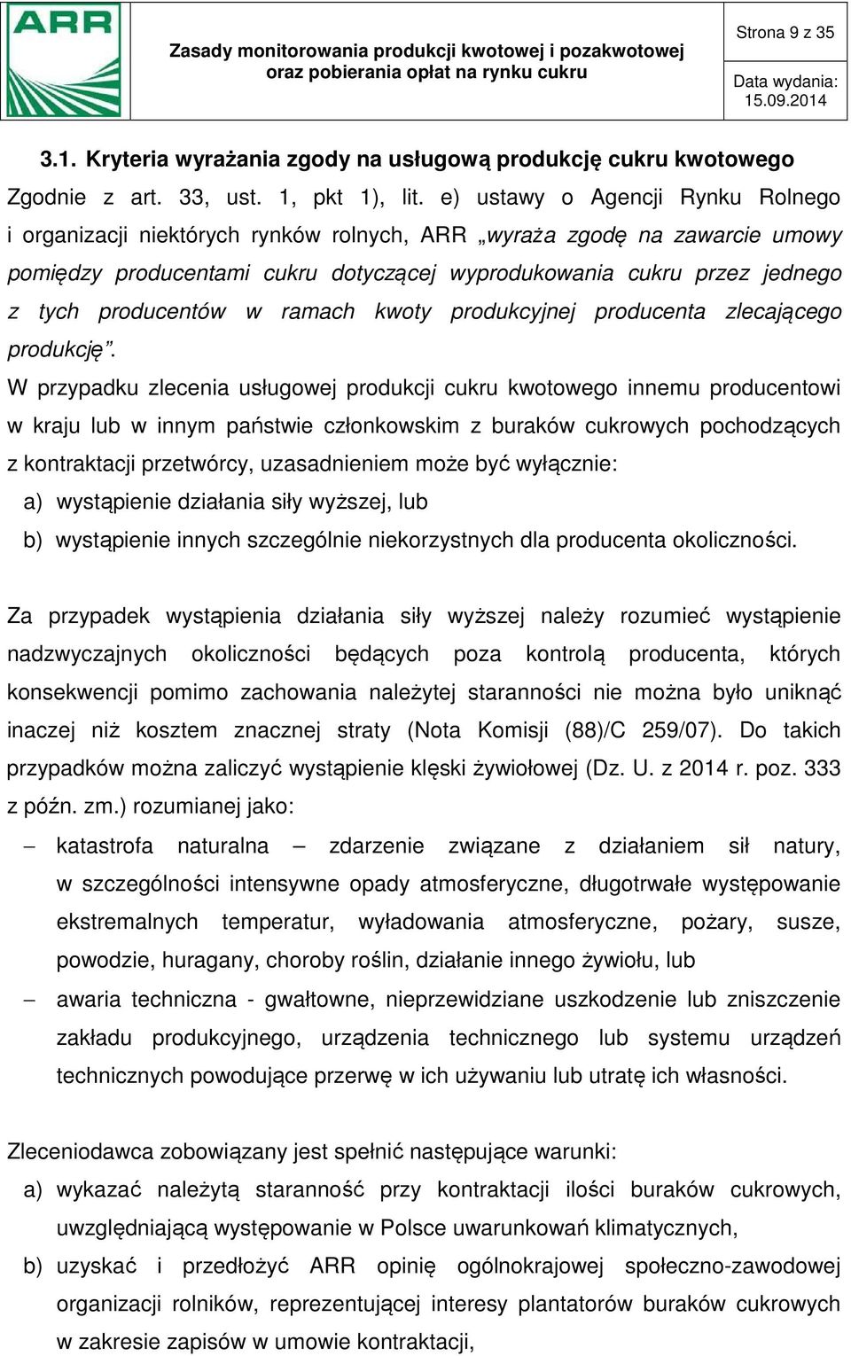 producentów w ramach kwoty produkcyjnej producenta zlecającego produkcję.