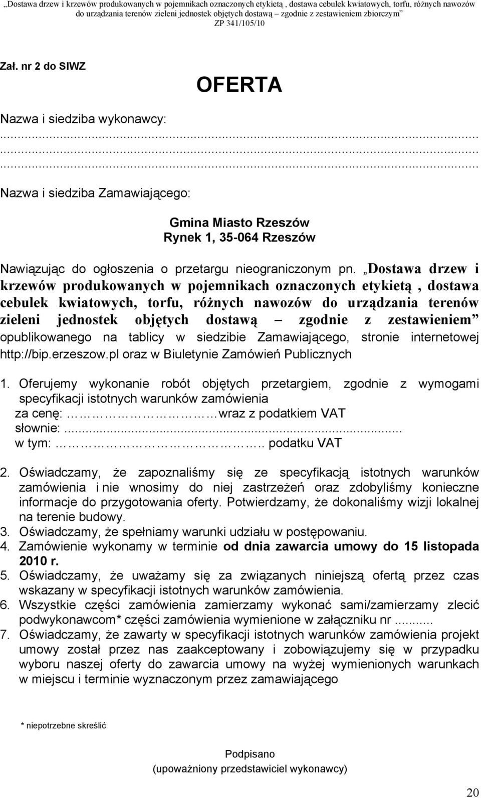 zestawieniem opublikowanego na tablicy w siedzibie Zamawiającego, stronie internetowej http://bip.erzeszow.pl oraz w Biuletynie Zamówień Publicznych 1.