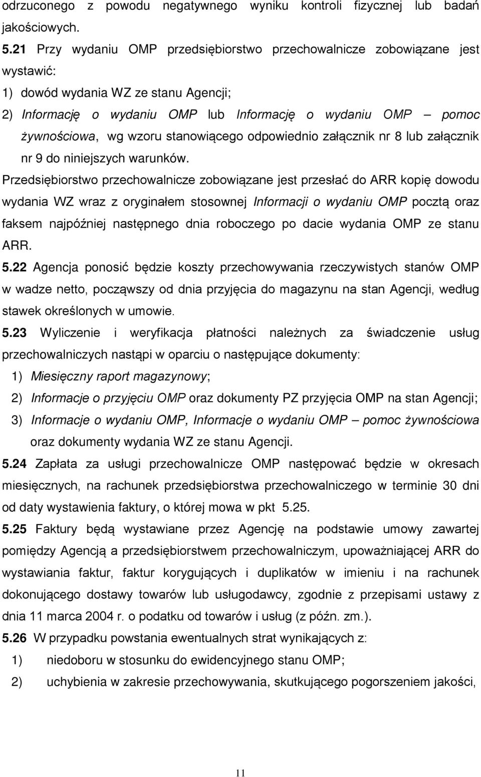 wzoru stanowiącego odpowiednio załącznik nr 8 lub załącznik nr 9 do niniejszych warunków.