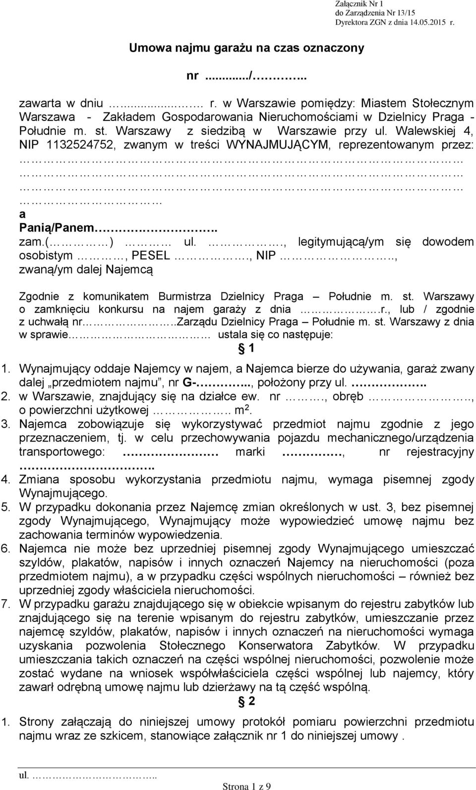 Walewskiej 4, NIP 1132524752, zwanym w treści WYNAJMUJĄCYM, reprezentowanym przez: a Panią/Panem. zam.( ) ul.., legitymującą/ym się dowodem osobistym, PESEL., NIP.., zwaną/ym dalej Najemcą Zgodnie z komunikatem Burmistrza Dzielnicy Praga Południe m.