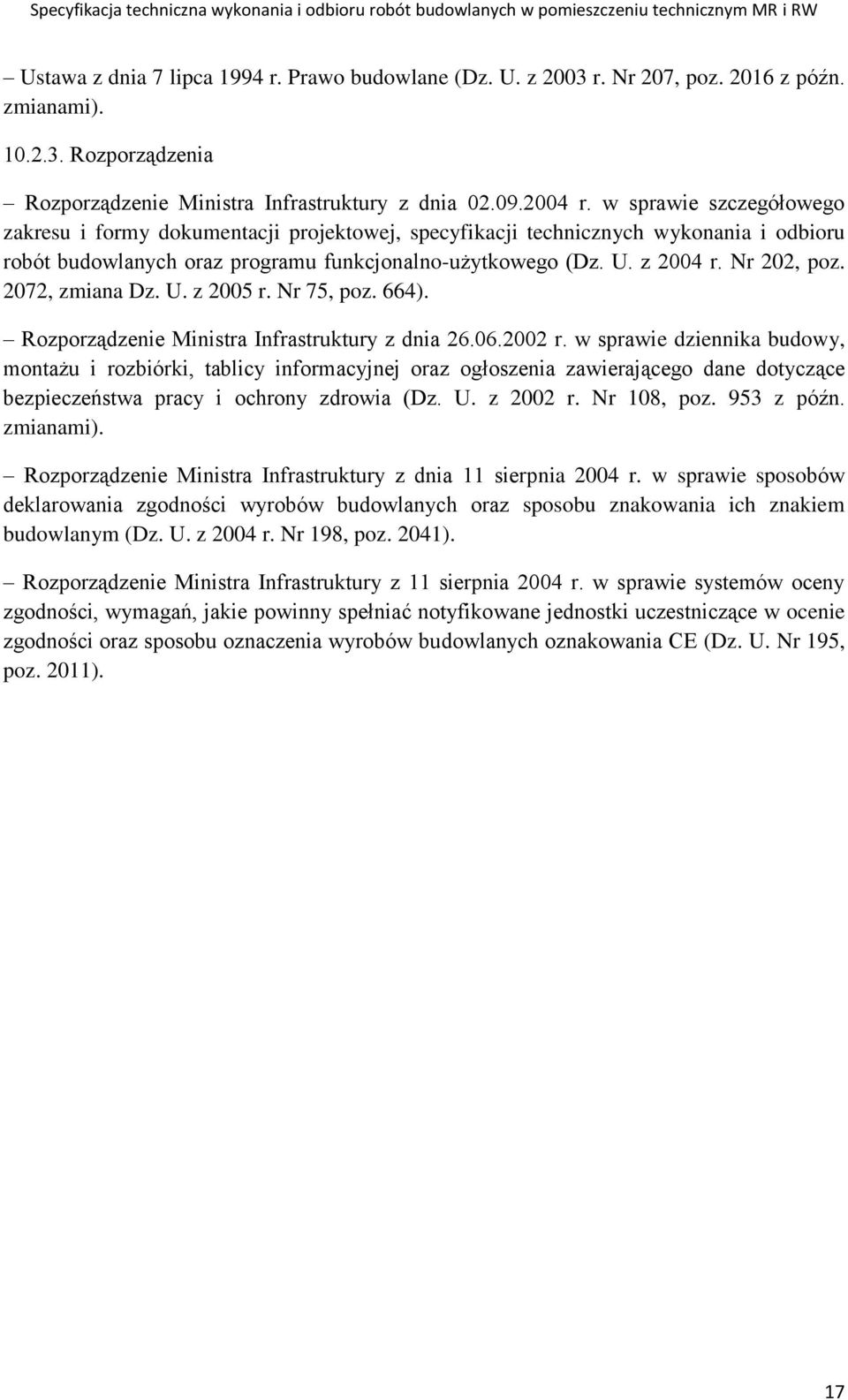 2072, zmiana Dz. U. z 2005 r. Nr 75, poz. 664). Rozporządzenie Ministra Infrastruktury z dnia 26.06.2002 r.