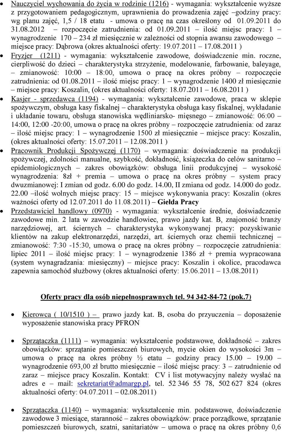 07.2011 17.08.2011 ) Fryzjer (1211) - wymagania: wykształcenie zawodowe, doświadczenie min.