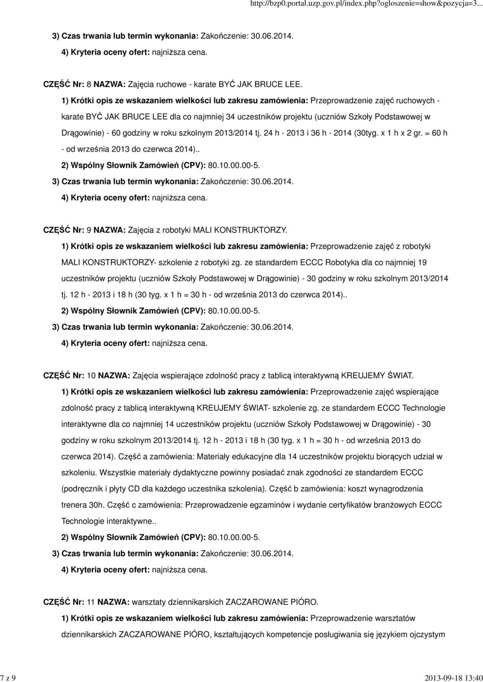 Drągowinie) - 60 godziny w roku szkolnym 2013/2014 tj. 24 h - 2013 i 36 h - 2014 (30tyg. x 1 h x 2 gr. = 60 h - od września 2013 do czerwca 2014).