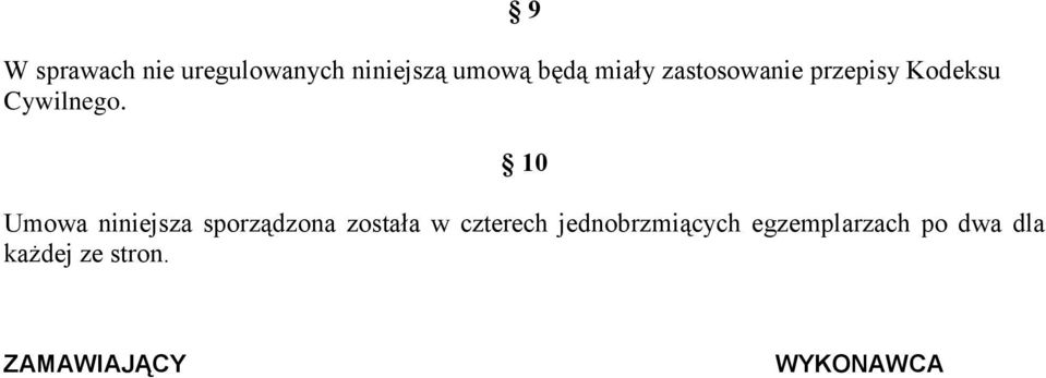 9 10 Umowa niniejsza sporządzona została w czterech