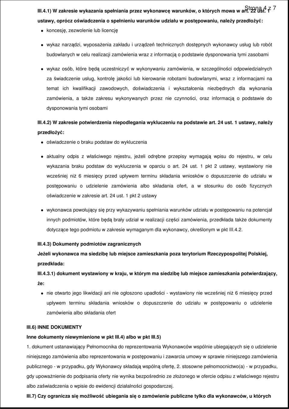 wykonawcy usług lub robót budowlanych w celu realizacji zamówienia wraz z informacją o podstawie dysponowania tymi zasobami wykaz osób, które będą uczestniczyć w wykonywaniu zamówienia, w