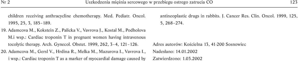 1999, 262, 3 4, 121 126. 20. Adamcova M., Gersl V., Hrdina R., Melka M., Mazurova I., Vavrova I., i wsp.