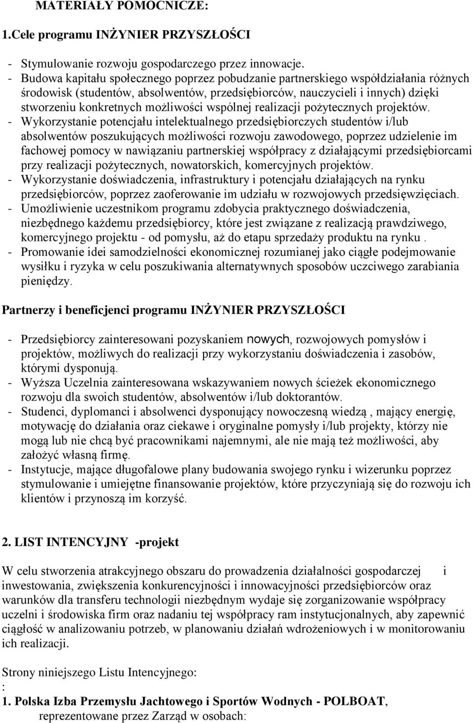 możliwości wspólnej realizacji pożytecznych projektów.