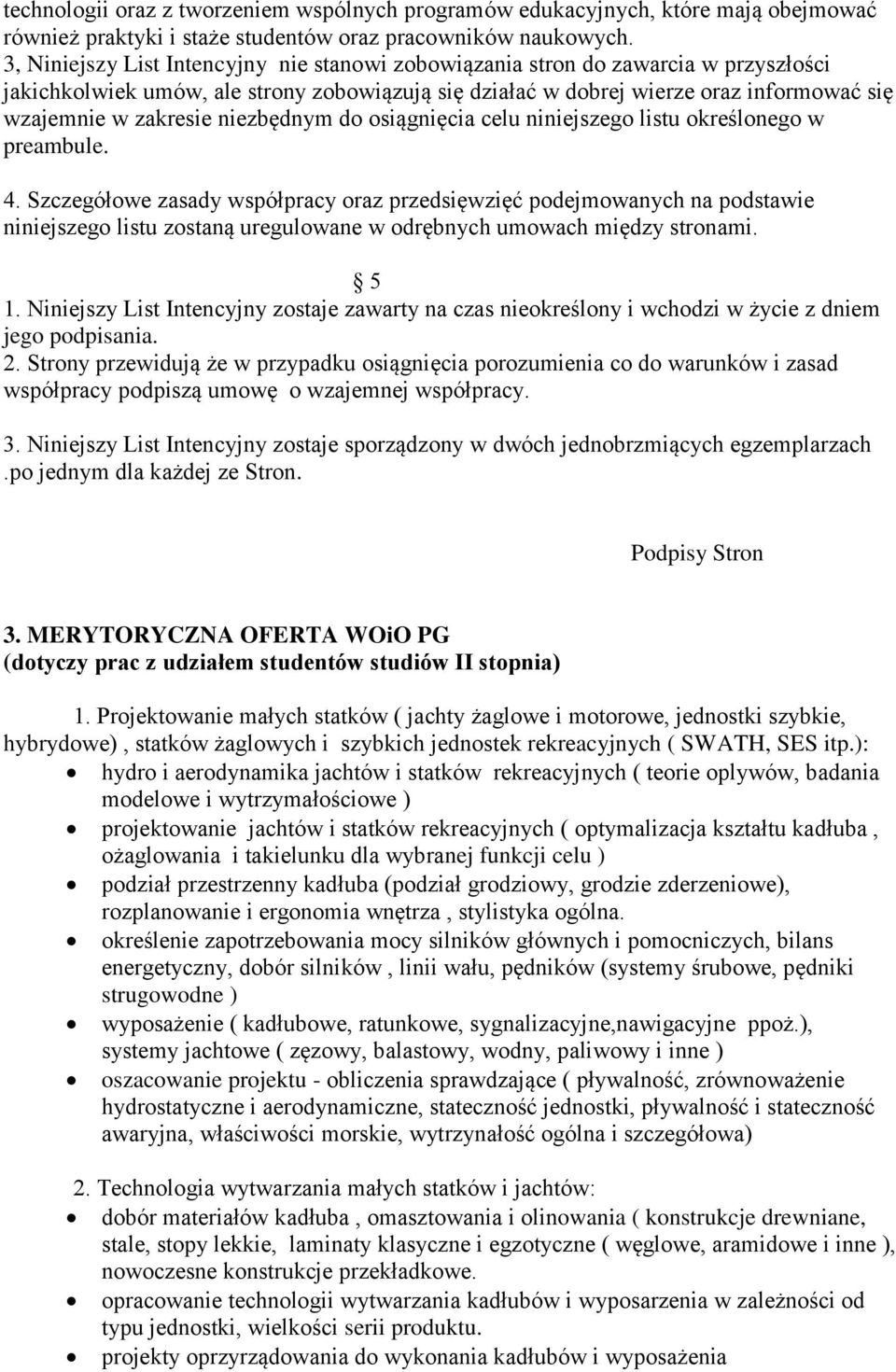 niezbędnym do osiągnięcia celu niniejszego listu określonego w preambule. 4.