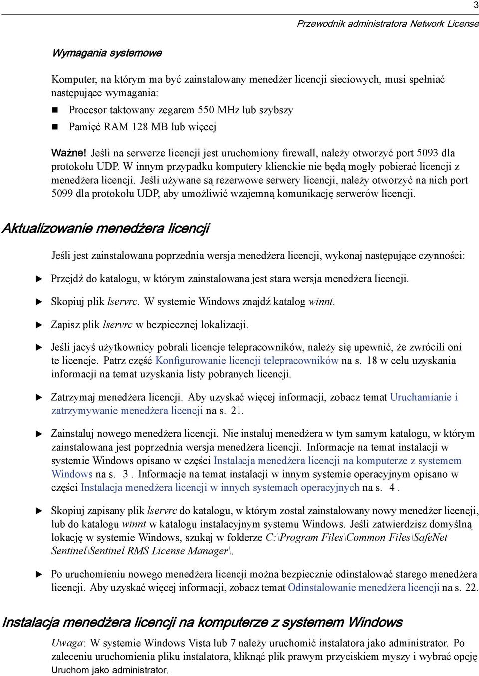 W innym przypadku komputery klienckie nie będą mogły pobierać licencji z menedżera licencji.