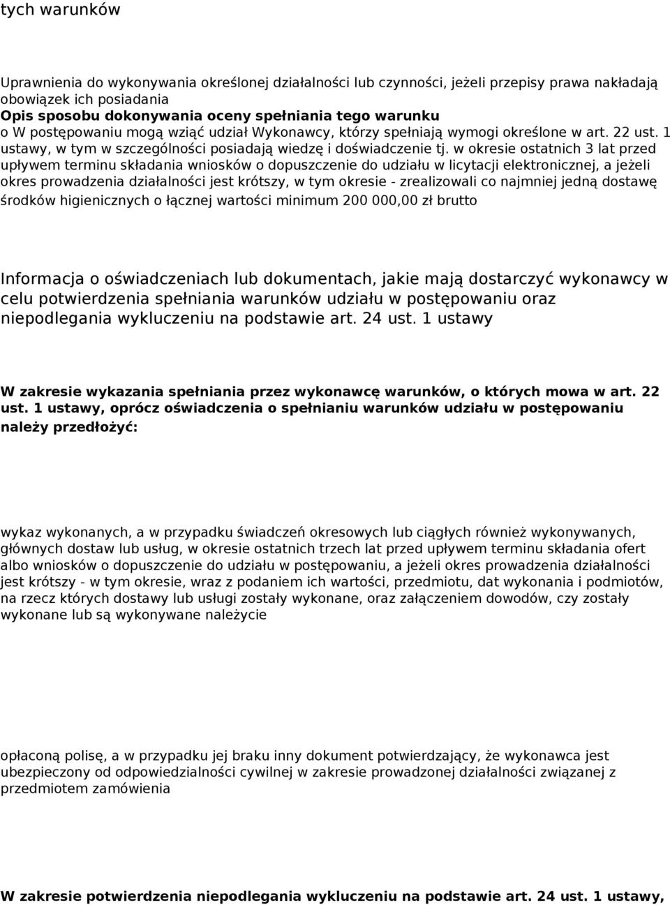 w okresie ostatnich 3 lat przed upływem terminu składania wniosków o dopuszczenie do udziału w licytacji elektronicznej, a jeżeli okres prowadzenia działalności jest krótszy, w tym okresie -