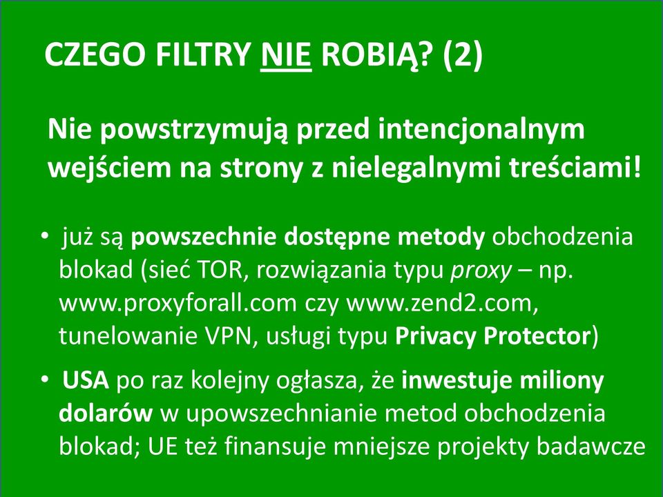 już są powszechnie dostępne metody obchodzenia blokad (sied TOR, rozwiązania typu proxy np. www.proxyforall.